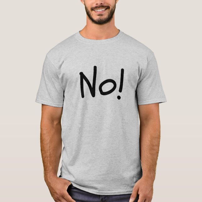 Nein! Unisex Spaß T-Shirt (Vorderseite)