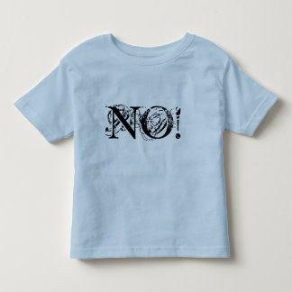 NEIN!  Weil, NEIN! Kleinkind T-shirt
