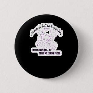 Nein, wie schwer ich versuche, eine richtige Lady Button