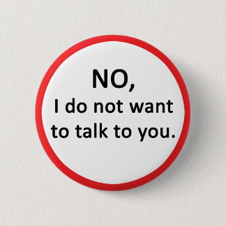 NEIN, will ich nicht, um mit Ihnen zu sprechen Button