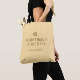 Nein, wir haben es nicht im Lager | Schicht Leben Tasche