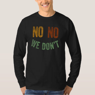 Nein, wir passen nicht zusammen. Wir sind nicht fü T-Shirt