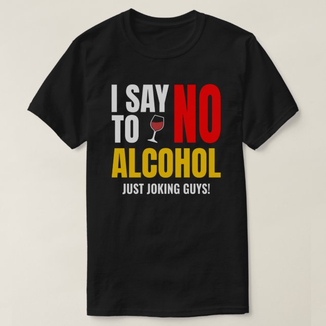 Nein zu Alkohol - Weißes Party | Funny Sarcastic T-Shirt (Design vorne)