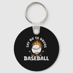 Nein zu Drogen sagen Ja zu Baseball Inspiration Schlüsselanhänger