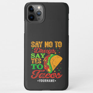 Nein zu Drogen sagen Ja zu Tacos iPhone 11Pro Max Hülle