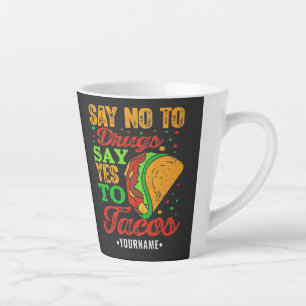 Nein zu Drogen sagen Ja zu Tacos Milchtasse