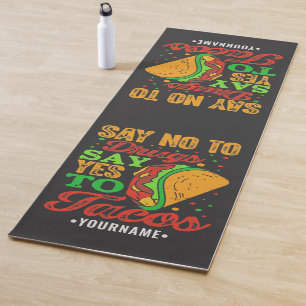 Nein zu Drogen sagen Ja zu Tacos Yogamatte