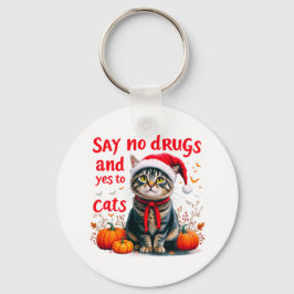 Nein zu Drogen und Ja zu Katzen Perfektes Bewussts Schlüsselanhänger