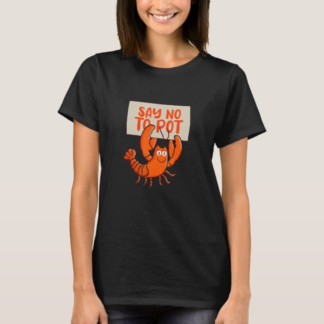 Nein zu Pot Crawfish Boil Cajun Meeresfrüchte Craw T-Shirt (Vorderseite)