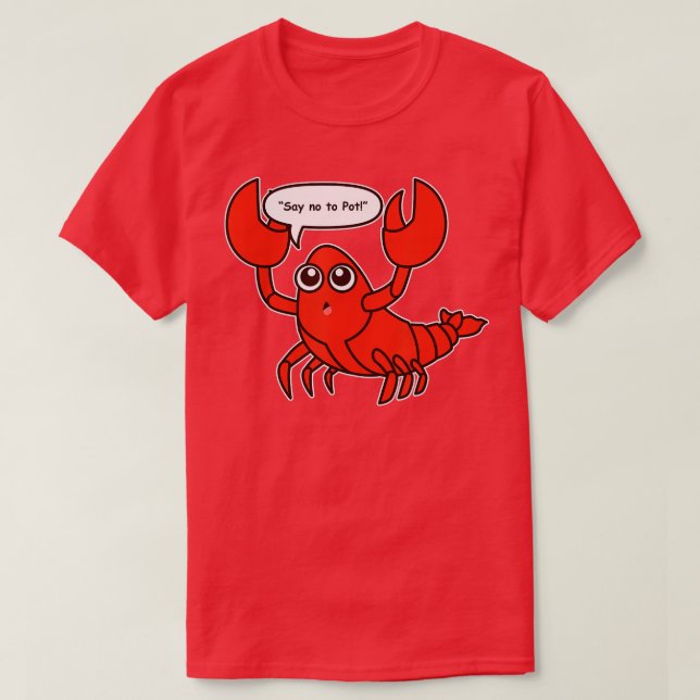 Nein zu Pot Hummer, lustige Hummerkrabbe T-Shirt (Design vorne)