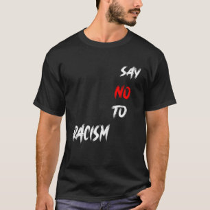 Nein zum Rassismus T-Shirt