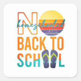 Nein zurück zur Schule - zu Hause unterrichtet Quadratischer Aufkleber