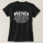 Nene Definition Funny Oma Mutter Tagesgeschenk T-Shirt<br><div class="desc">Holen Sie sich dieses lustige Sprichwort Outfit für die beste Großmutter aller Zeiten,  die ihre bezaubernden Enkel,  Enkel,  Enkeltöchter am Muttertag oder Weihnachten,  Großeltern Tag,  Trag dies,  um deine süße Großmutter zu erkennen!</div>