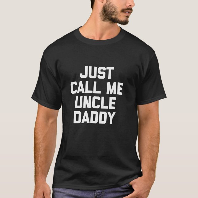 Nenn mich einfach Onkel Daddy Funny Sprichwort Sar T-Shirt (Vorderseite)