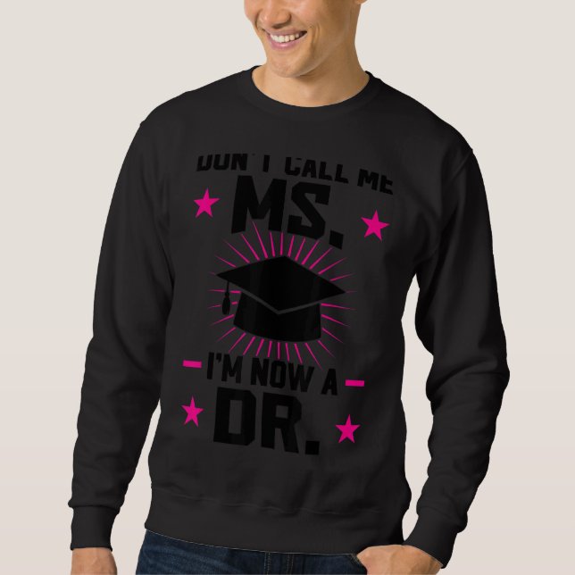 Nenn mich nicht, dass ich jetzt Dr. Dissertation b Sweatshirt (Vorderseite)