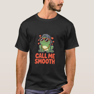 Nenne mich Smooth Cool Funny Froschliebhaber Style T-Shirt