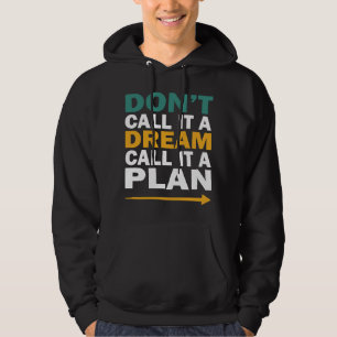 Nennen Sie es nicht einen Traum, nennen Sie es ein Hoodie