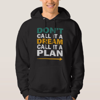 Nennen Sie es nicht einen Traum, nennen Sie es ein Hoodie