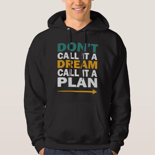 Nennen Sie es nicht einen Traum, nennen Sie es ein Hoodie (Vorderseite)