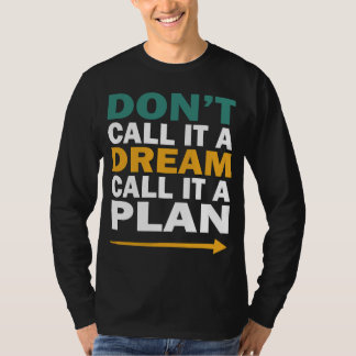 nennen Sie es nicht einen Traum, nennen Sie es ein T-Shirt