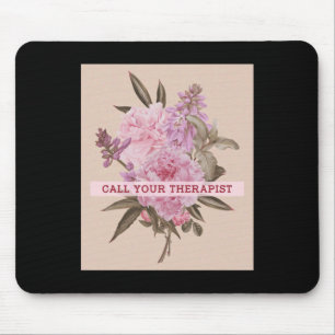 Nennen Sie Ihren Therapeuten Psychische Therapie P Mousepad