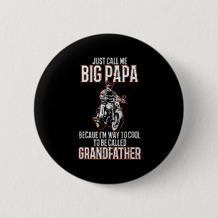 Nennen Sie mich Big Papa Old Man Funny Motorrad Qu Button