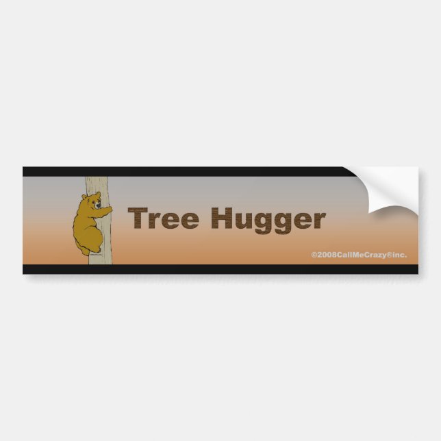 Nennen Sie mich Crazy® Tree Hugger Autoaufkleber (Vorne)