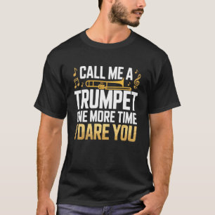 Nennen Sie mich eine Trompeter Marschband Jazz-Mus T-Shirt