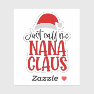 Nennen Sie mich einfach Nana Claus Weihnachtsmutte Aufkleber