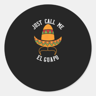 Nennen Sie mich El Guapo Funny Cinco De Mayo Runder Aufkleber