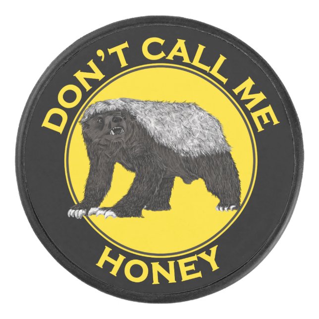 Nennen Sie mich Honey Badger Funny Badass Animal A Eishockey Puck (Vorderseite)