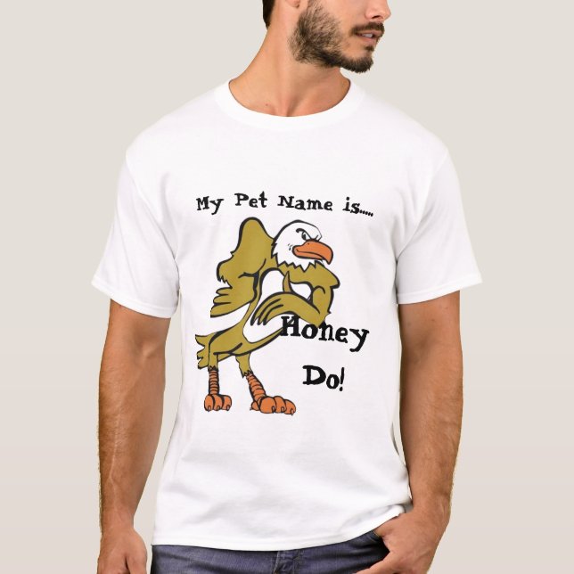 Nennen Sie mich Honey Do T-Shirt (Vorderseite)