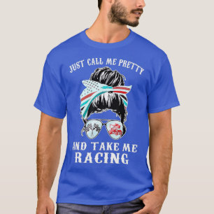 Nennen Sie mich hübsch und nehmen Sie mich Rennshi T-Shirt