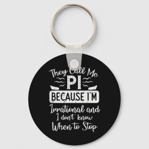 Nennen Sie mich Pi, weil irrationale Funny Pi Day  Schlüsselanhänger