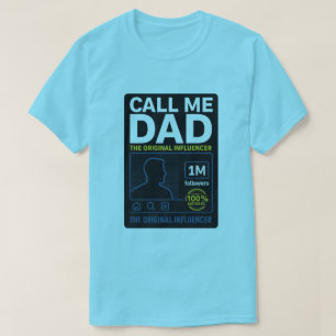 Nennen Sie mich Vater: Original Influenzerper-T-Sh T-Shirt