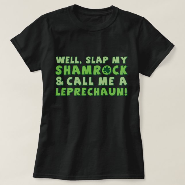 Nennen Sie mir einen Kobold! Ich schlage mein Klee T-Shirt (Design vorne)