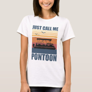 Nennt mich einfach Pontoon – Lustiges Bootfahren & T-Shirt