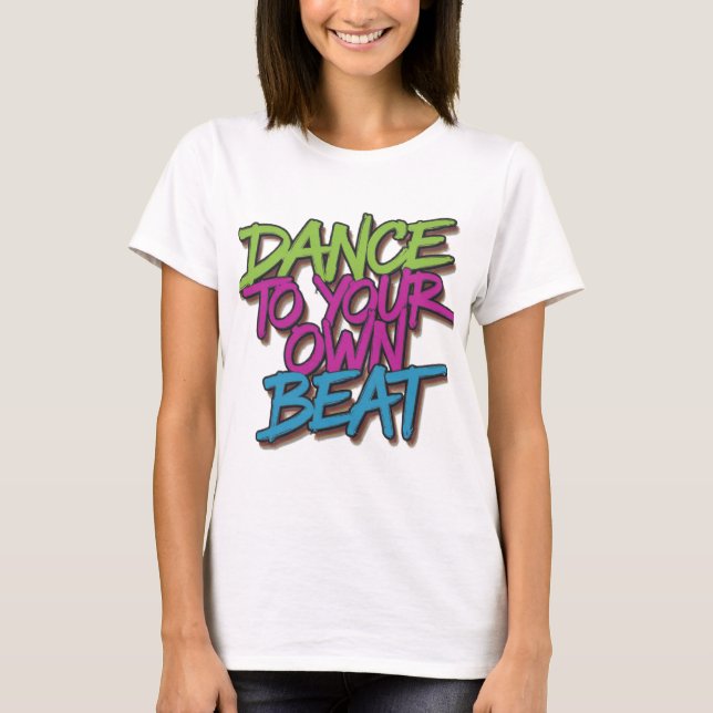"Neon Beats: Tanzen Sie Ihren eigenen Beat Graffit T-Shirt (Vorderseite)