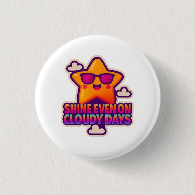 Neon Kawaii Star - "Shine Even on Cloudy Days" Button (Vorderseite)