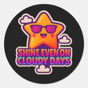 Neon Kawaii Star - "Shine Even on Cloudy Days" Runder Aufkleber