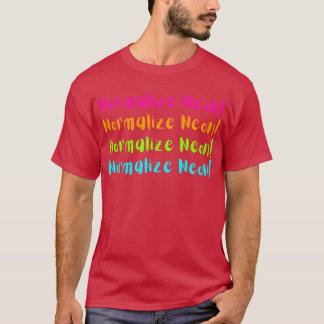 Neon Normalize Neon T-Shirt