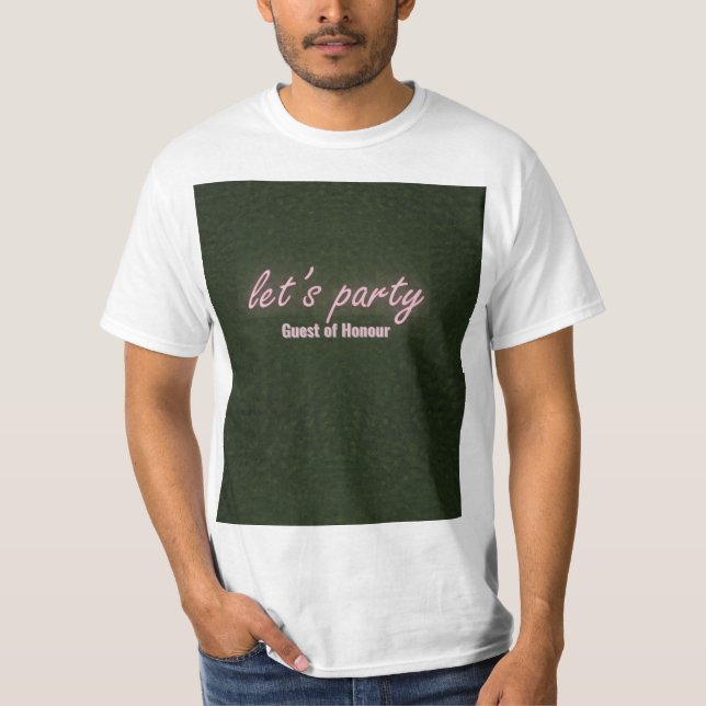 Neon Party Guest of Honor T-Shirt (Vorderseite)