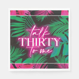 Neon Pink Tropical Talk Thirty to Me 30th Birthday Serviette