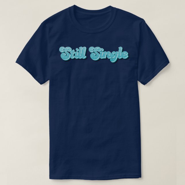 Neon Still Single T-Shirt (Design vorne)