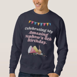 Nephew 6. Geburtstagsfeier Sweatshirt