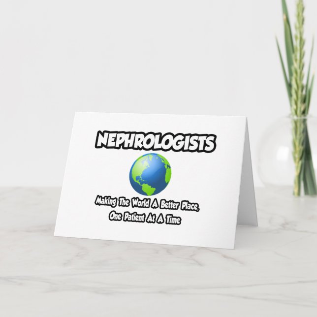 Nephrologen...die Welt zu einem besseren Ort mache Karte (Vorderseite)