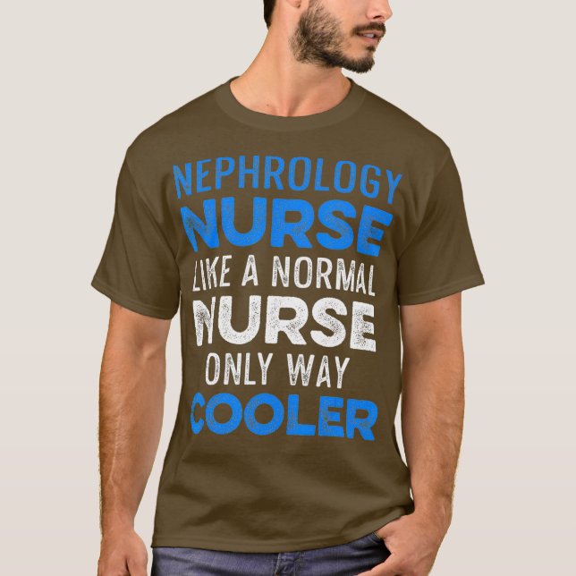 Nephrologie Dialysebehandlung RN _60 T-Shirt (Vorderseite)