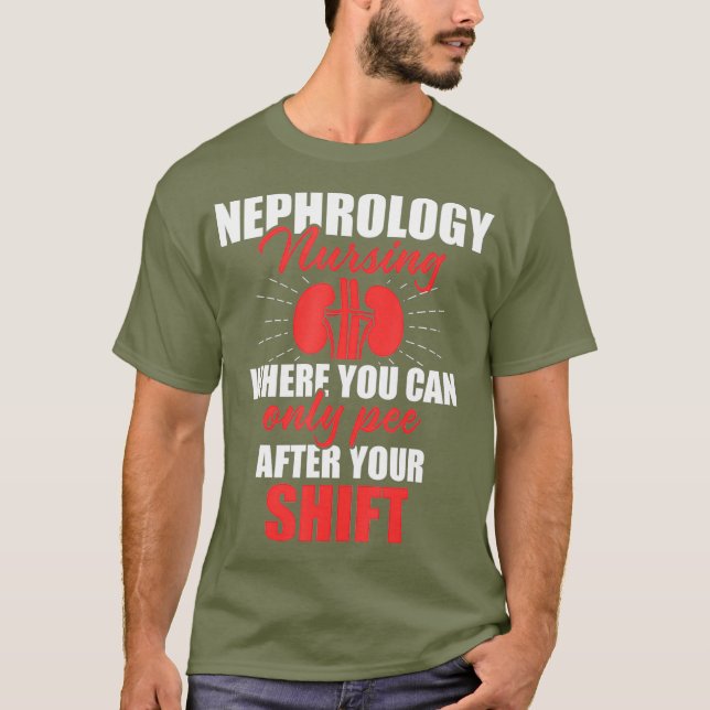 Nephrologie Krankenpflege nach Dialysebehandlung T-Shirt (Vorderseite)