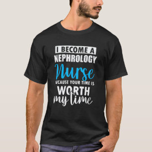 Nephrologie-Krankenschwester wert Dialyse-Pflege R T-Shirt