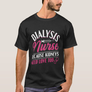 Nephrologie Nurse Dialyse Zitat für eine Dialyse T-Shirt